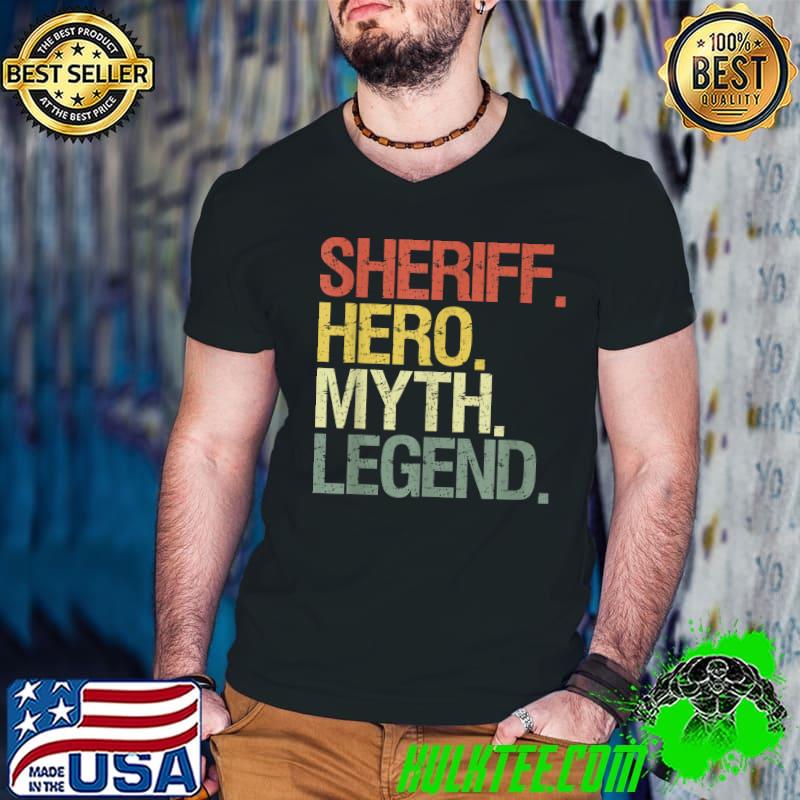 Sheriff hero myth legend Police T-Shirt