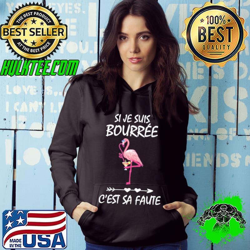 Si Je Suis Bourree C'est Sa Faute Flamingo Shirt