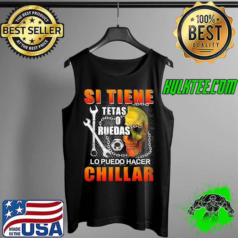 Si tiene tetas ruedas lo puedo hacer chillar skull s Tank Top Si tiene tetas ruedas lo puedo hacer chillar skull s Tank Top