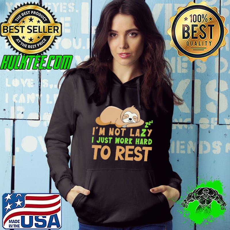 Sloth I'm Not Lazy I Just Work Hard To Rest Shirt