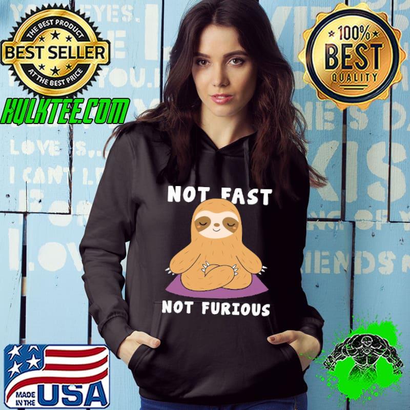 Sloth Not Fast Not Furious Shirt Sloth Not Fast Not Furious Shirt