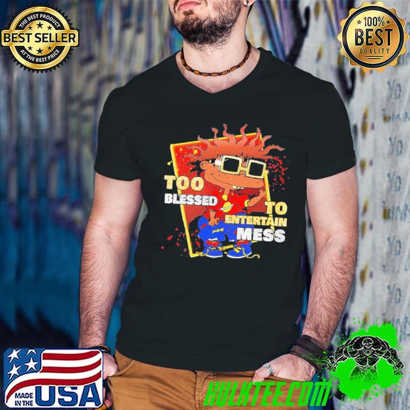 Snap Dogg To Blessed To Entertain Mess Shirt