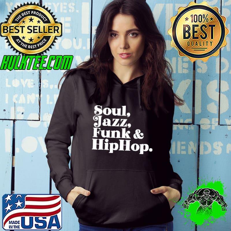 Soul Jazz Funk Hip Hop Shirt Soul Jazz Funk Hip Hop Shirt