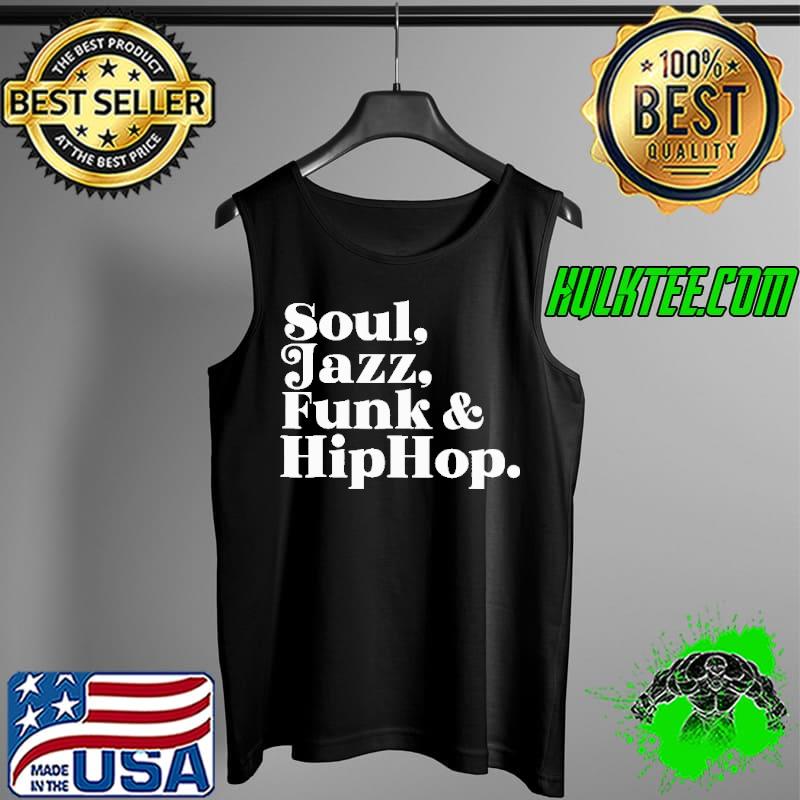 Soul Jazz Funk Hip Hop Shirt Tank Top Soul Jazz Funk Hip Hop Shirt Tank Top