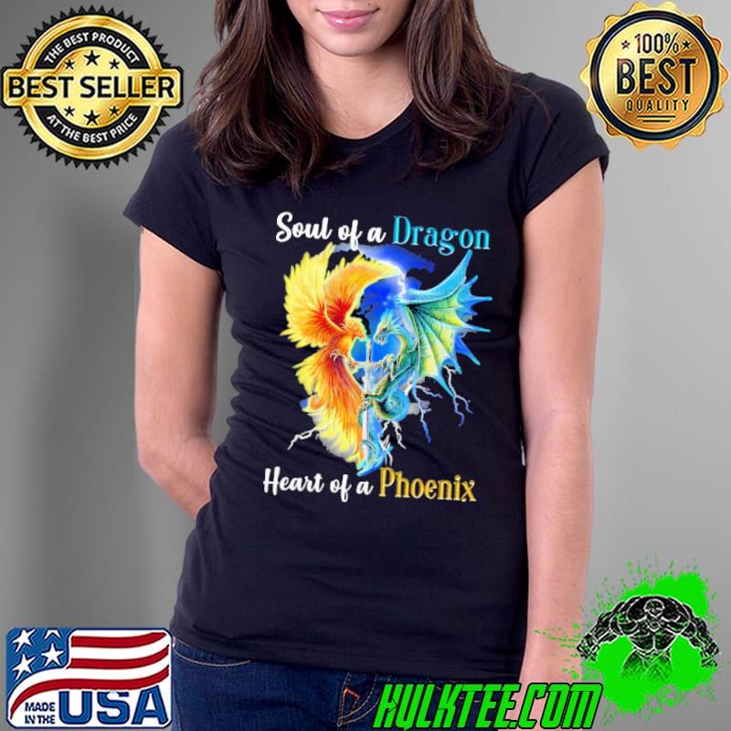 Soul Of A Dragon Heart Of A Phoenix Shirt Ladies Tee Soul Of A Dragon Heart Of A Phoenix Shirt Ladies Tee