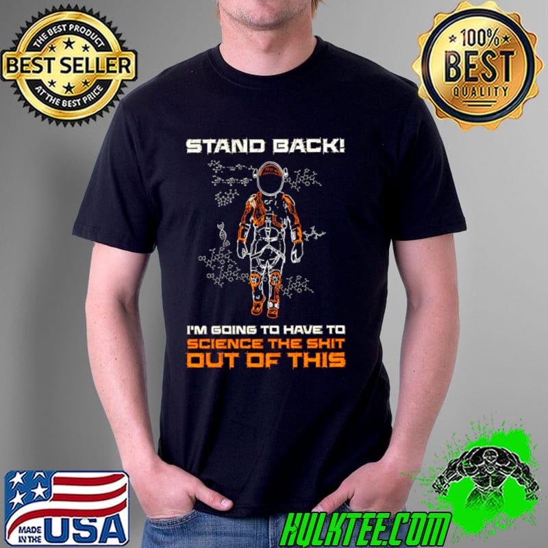 Stand back i’m going to have to science the shit out of this s Unisex Stand back i’m going to have to science the shit out of this s Unisex