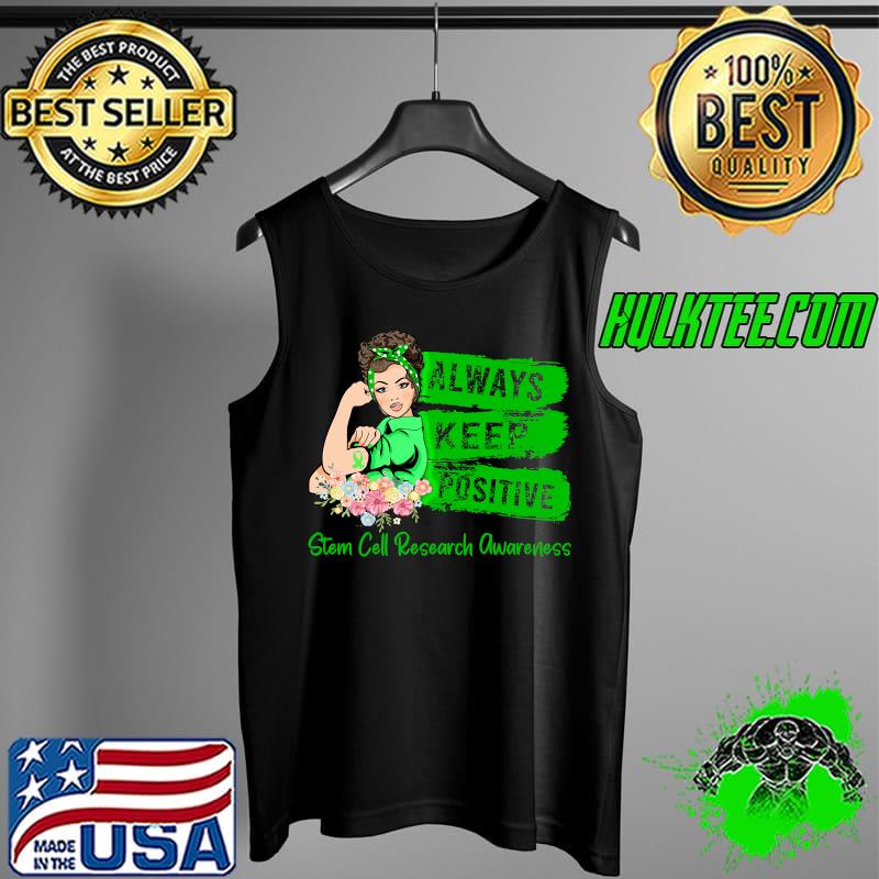 Stem Cell Research Awareness Strong Girl Always Keep Positive Classic T-Shirt Tank Top Stem Cell Research Awareness Strong Girl Always Keep Positive Classic T-Shirt Tank Top