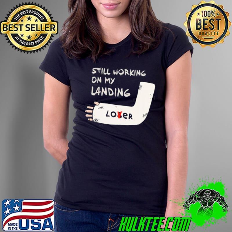 Still Working On My Landing Arm Recovery Shirt Ladies Tee Still Working On My Landing Arm Recovery Shirt Ladies Tee