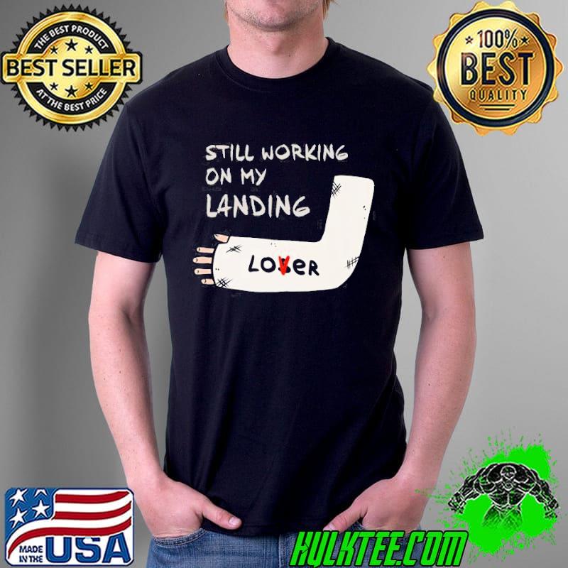 Still Working On My Landing Arm Recovery Shirt Unisex Still Working On My Landing Arm Recovery Shirt Unisex