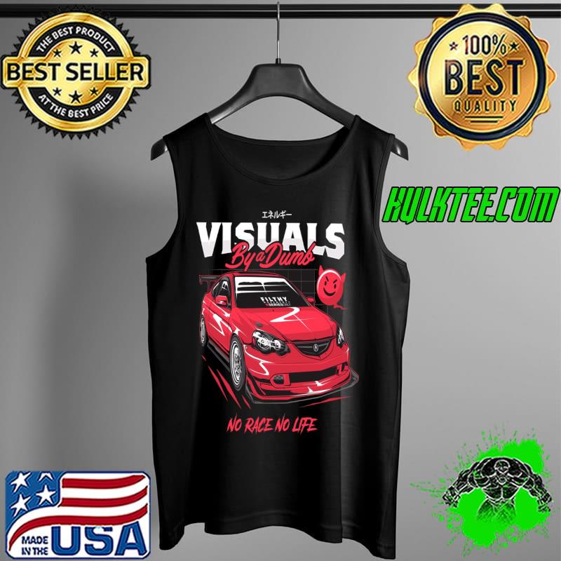 Street Racing Acura fast no race no life T-Shirt Tank Top Street Racing Acura fast no race no life T-Shirt Tank Top