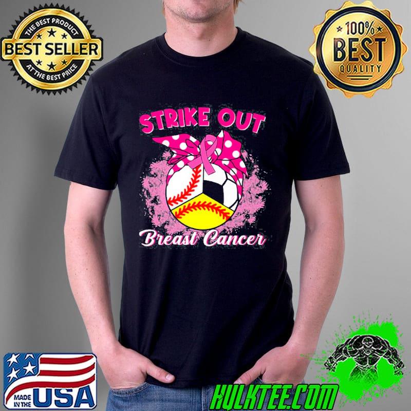Strike Out Breast Cancer Awareness Softball Baseball Soccer Shirt Unisex Strike Out Breast Cancer Awareness Softball Baseball Soccer Shirt Unisex