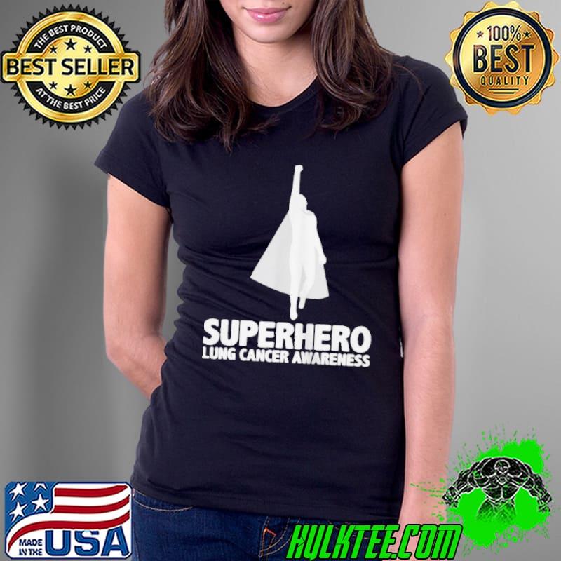 Superhero Lung Cancer Awareness T-s Ladies Tee Superhero Lung Cancer Awareness T-s Ladies Tee