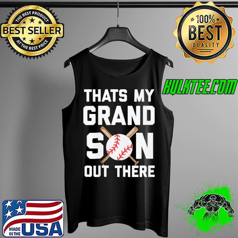 Thats my grandson out there baseball s Tank Top Thats my grandson out there baseball s Tank Top