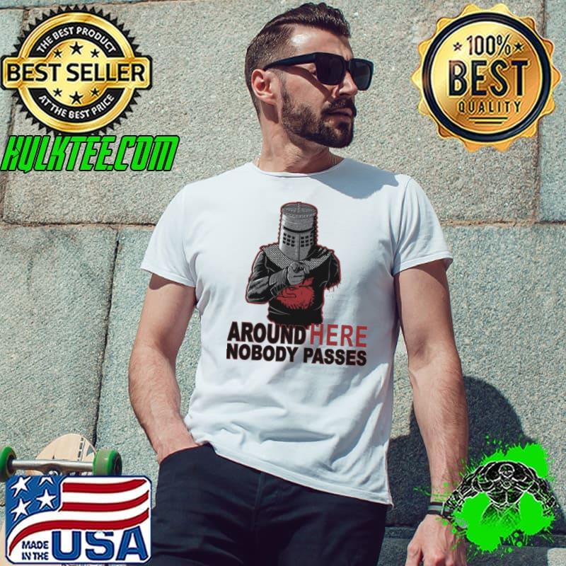 The Dark Knight Around Here Nobody Passes Shirt