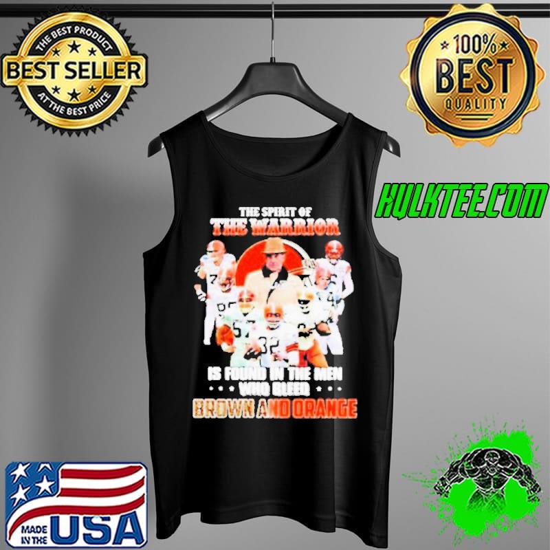 The spirit of the warrior is found in the men who bleed brown and orange s Tank Top The spirit of the warrior is found in the men who bleed brown and orange s Tank Top
