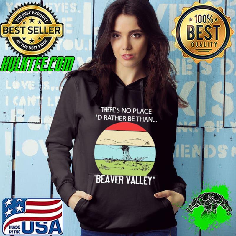 Theres no place id rather be than beaver valley retro shirt