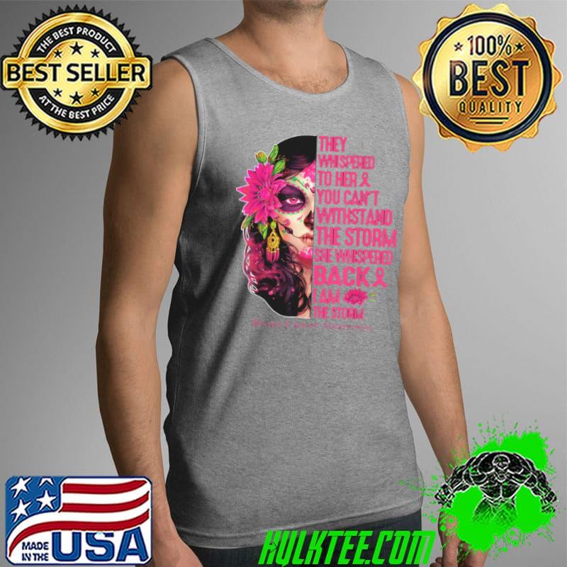 They Whispered To Her You Can’t Withstand The Storm Breast Cancer Awareness Tattoo Lady Shirt Tank Top They Whispered To Her You Can’t Withstand The Storm Breast Cancer Awareness Tattoo Lady Shirt Tank Top