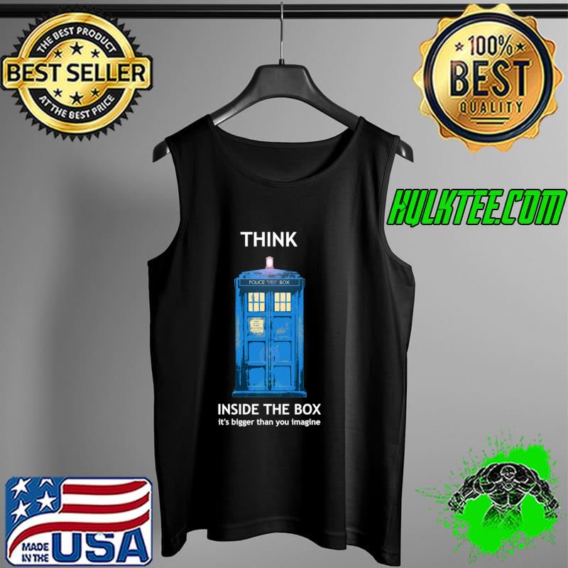 Think Inside The Box It's Bigger Than You Imagine Shirt Tank Top Think Inside The Box It's Bigger Than You Imagine Shirt Tank Top