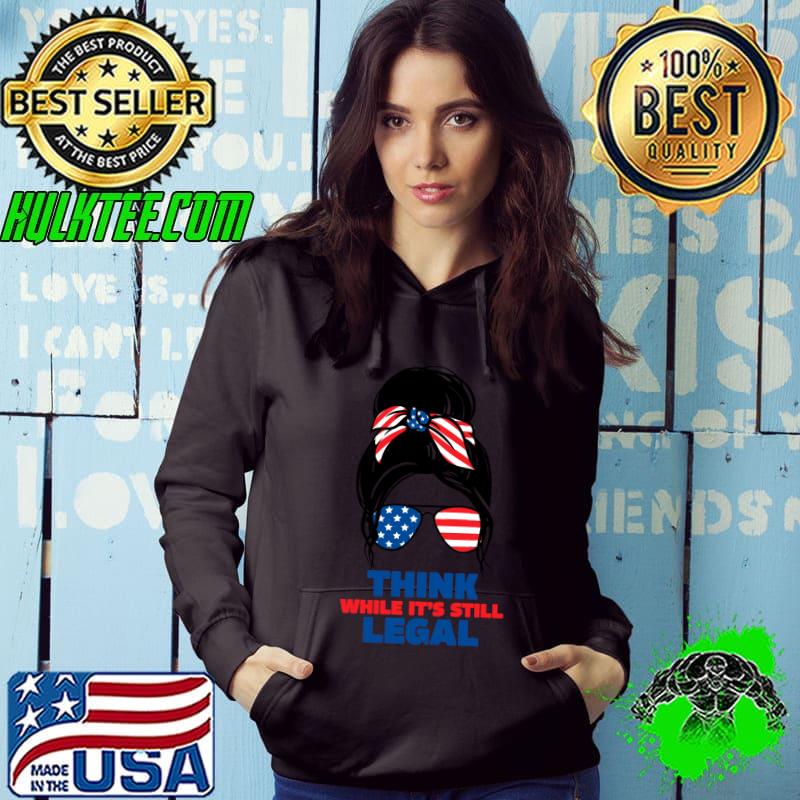 Think while it's still legal America flag T-shirt