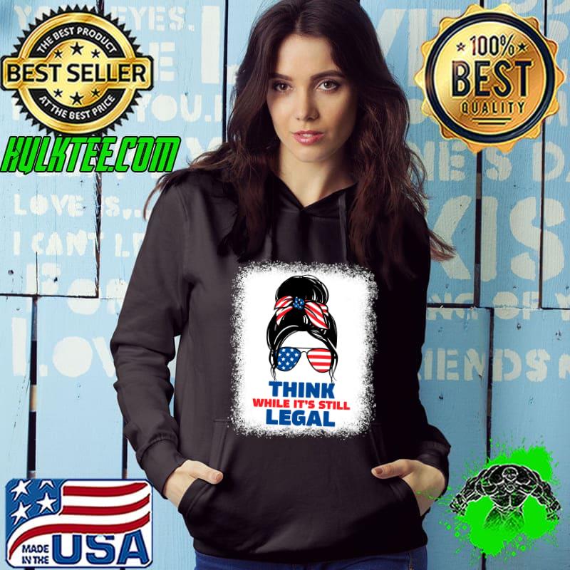 Think while it's still legal girl t-shirt