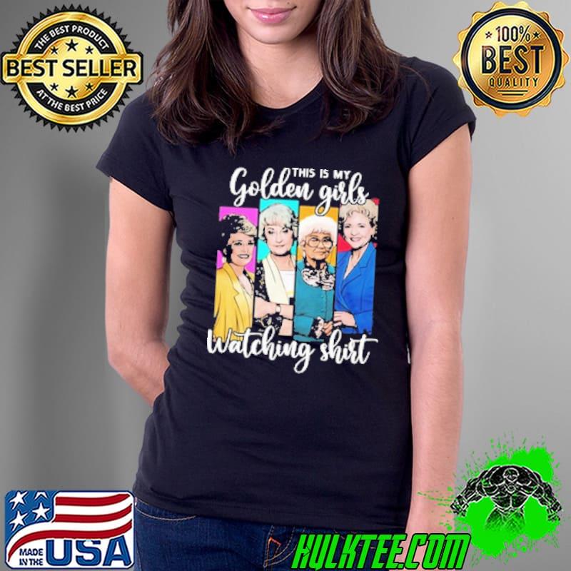 This Is My Golden Girls Watching Shirt