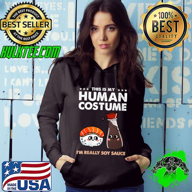 This Is My Human Costume Soy Sauce T-Shirt