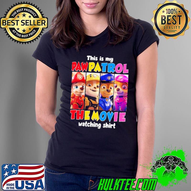 This Is My PawPatrol The Movie Watching Shirt This Is My PawPatrol The Movie Watching Shirt