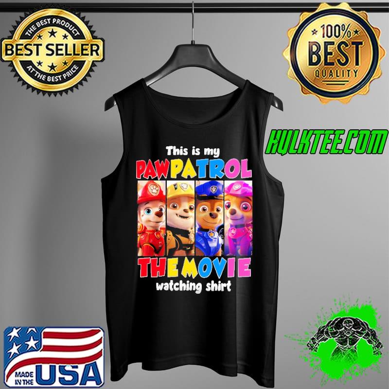 This Is My PawPatrol The Movie Watching Shirt Tank Top This Is My PawPatrol The Movie Watching Shirt Tank Top