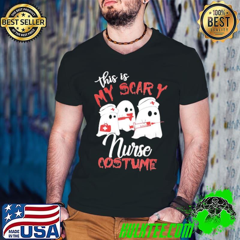 This Is My Scary Nurse Costume Boo Boo Ghost Halloween Shirt
