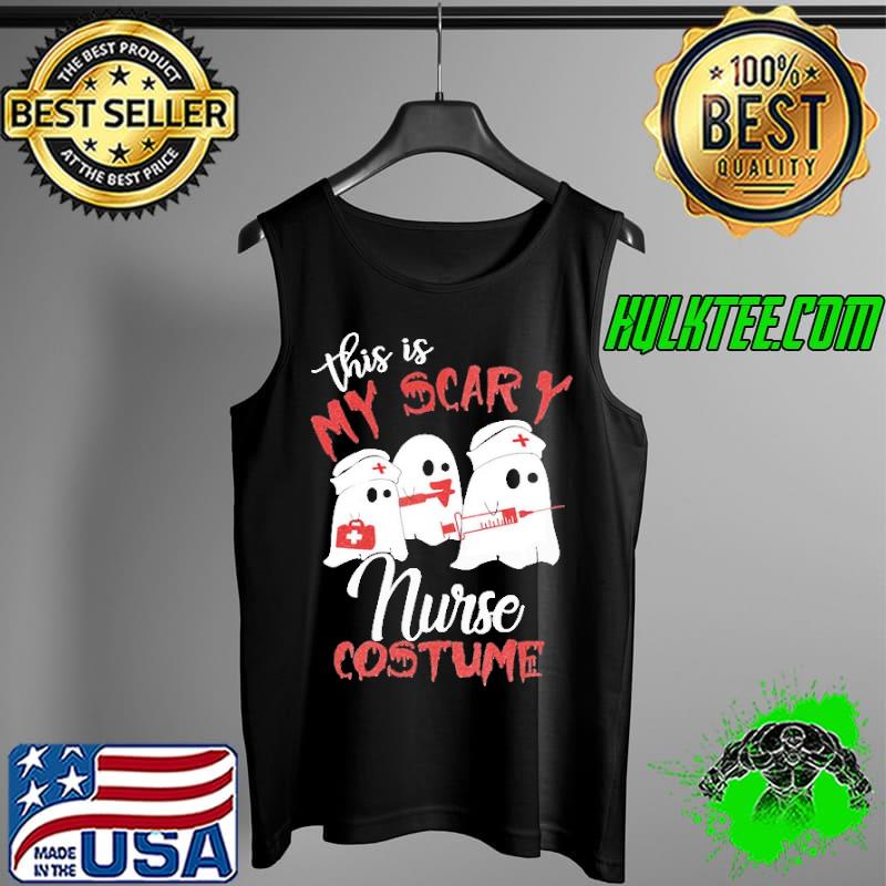 This Is My Scary Nurse Costume Boo Boo Ghost Halloween Shirt Tank Top This Is My Scary Nurse Costume Boo Boo Ghost Halloween Shirt Tank Top
