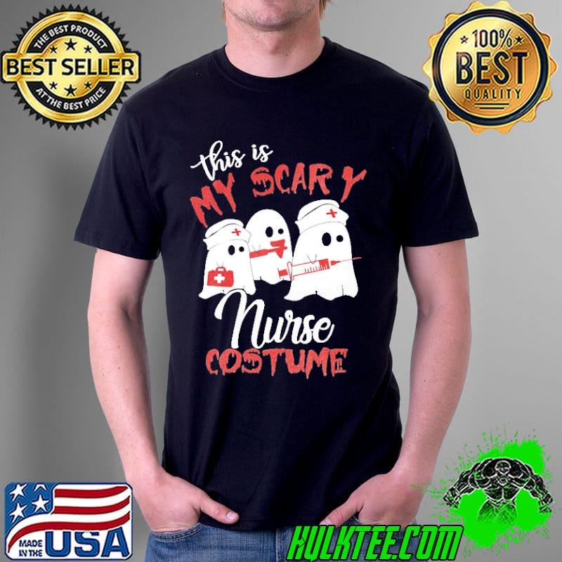This Is My Scary Nurse Costume Boo Boo Ghost Halloween Shirt Unisex This Is My Scary Nurse Costume Boo Boo Ghost Halloween Shirt Unisex
