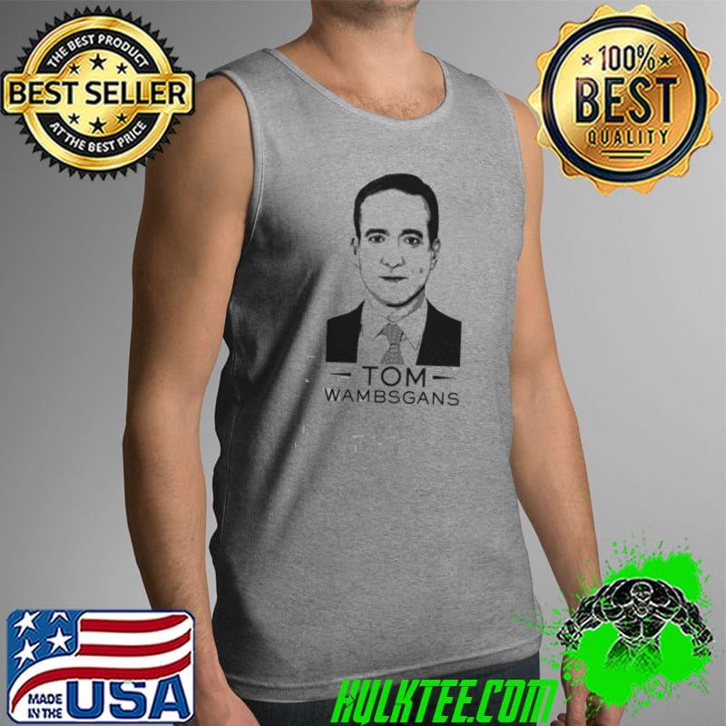 Tom Wambsgans Tribute Shirt Tank Top Tom Wambsgans Tribute Shirt Tank Top