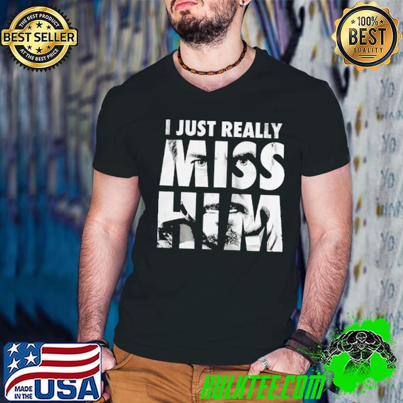 Tony Stark I just really miss him shirt