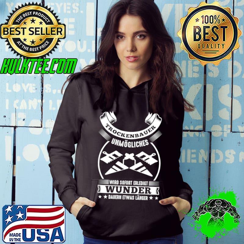 Trockenbauer Geschenke Unmögliches wird sofort erledigt T-Shirt