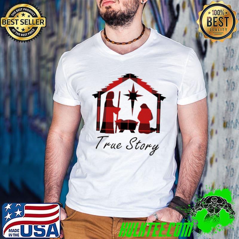 True Story Nativity Christmas Christian Jesus shirt