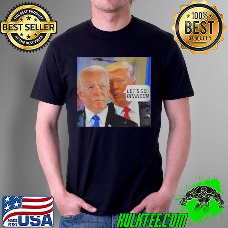 Trump Said To Biden Let’s Go Brandon Anti Biden Shirt Unisex Trump Said To Biden Let’s Go Brandon Anti Biden Shirt Unisex