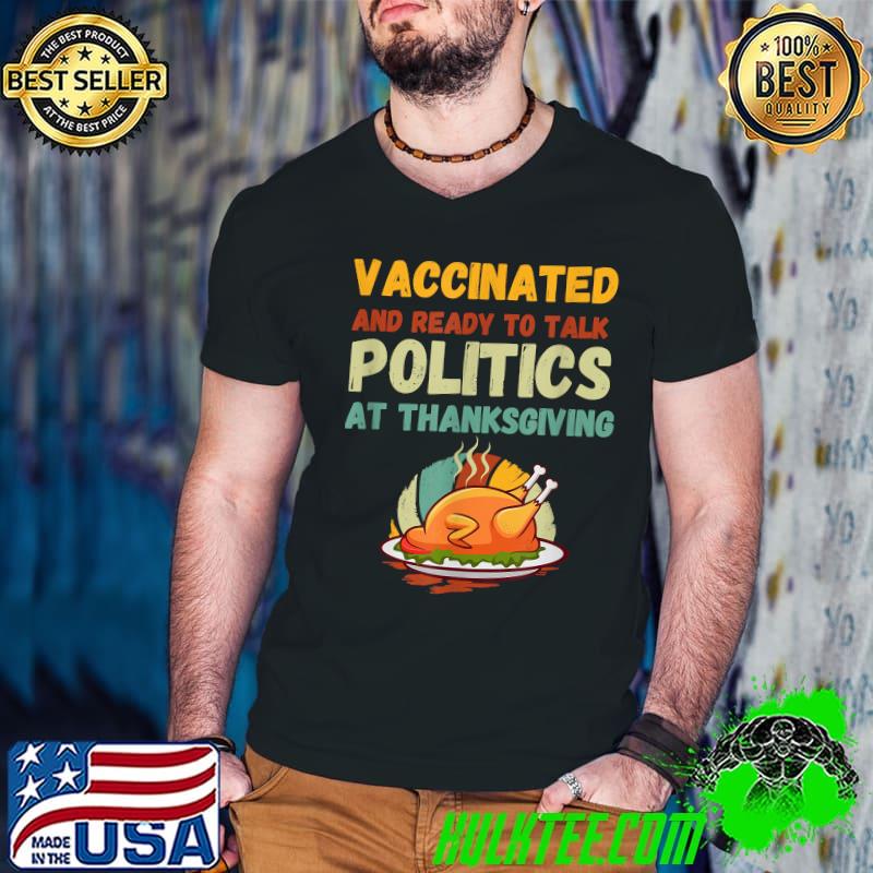 Vaccinated And Ready to Talk Politics at Thanksgiving Funny T-Shirt Guys V Neck Vaccinated And Ready to Talk Politics at Thanksgiving Funny T-Shirt Guys V Neck