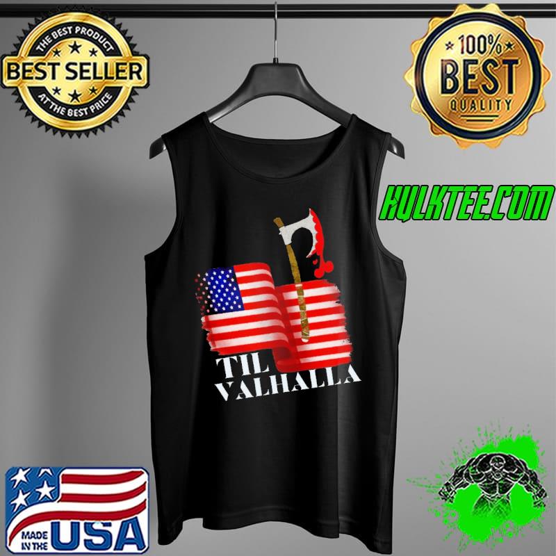 Viking Til Valhalla America Flag Shirt Tank Top Viking Til Valhalla America Flag Shirt Tank Top