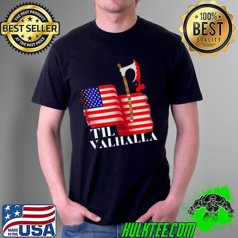 Viking Til Valhalla America Flag Shirt Unisex Viking Til Valhalla America Flag Shirt Unisex
