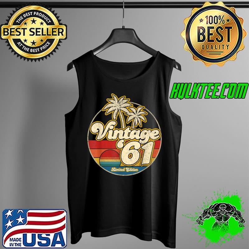 Vintage 1961 Limited Edition 61th Birthday 61 Years Old T-Shirt Tank Top Vintage 1961 Limited Edition 61th Birthday 61 Years Old T-Shirt Tank Top