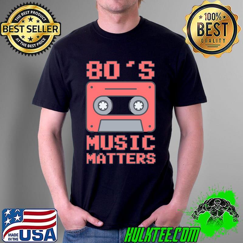 Vintage 1980 Designs 80's Music Matters T-s Unisex Vintage 1980 Designs 80's Music Matters T-s Unisex