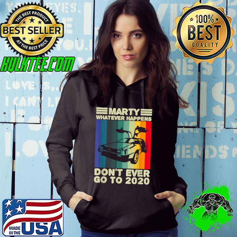 Vintage Retro Marty Whatever Happens Dont Ever Go to 2020 T-Shirt