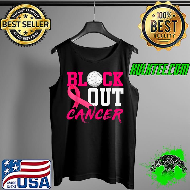 Volleyball Breast Cancer Awareness Block Out Cancer T-Shirt Tank Top Volleyball Breast Cancer Awareness Block Out Cancer T-Shirt Tank Top