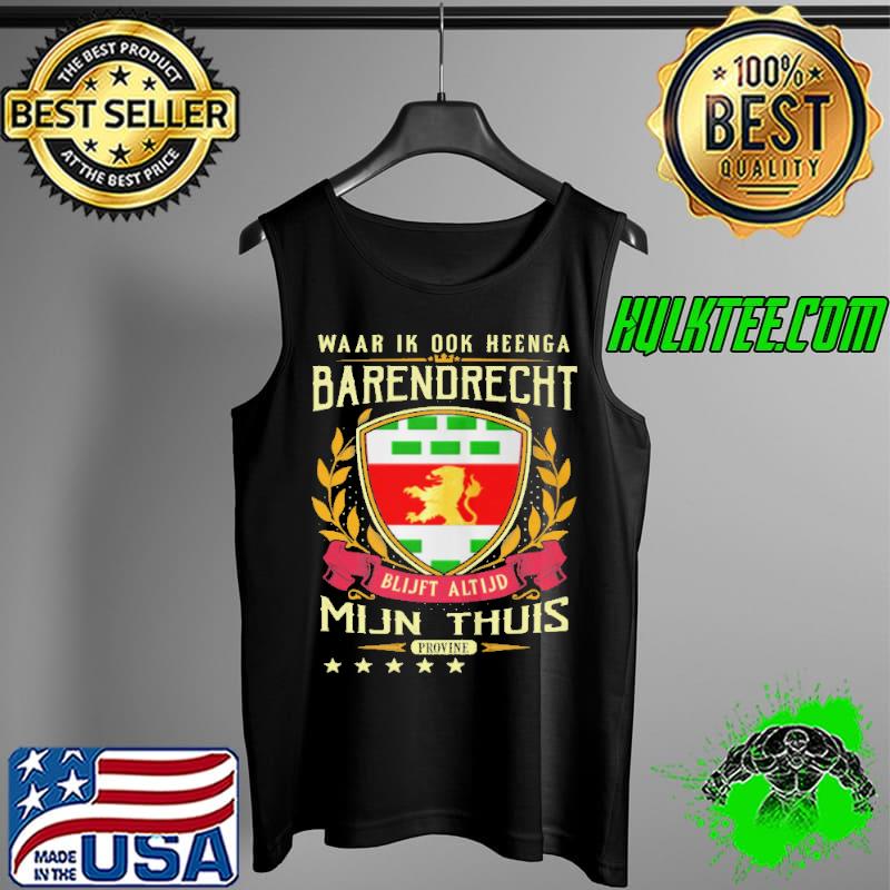 Waar Ik Ook Heenga Barendrecht Blijft Altijd Mijn Thuis Provine T-Shirt Tank Top Waar Ik Ook Heenga Barendrecht Blijft Altijd Mijn Thuis Provine T-Shirt Tank Top