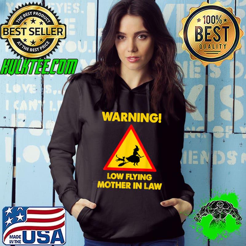 warning low flying mother in law Funny Witch Tee with Mother T-Shirt warning low flying mother in law Funny Witch Tee with Mother T-Shirt