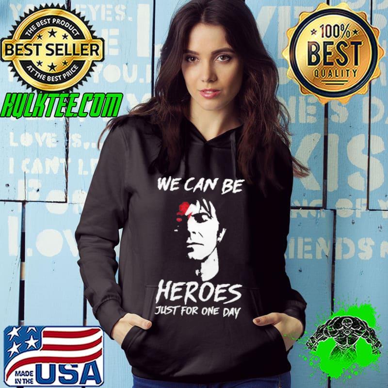 We Can Be Heroes Just for One Day David Bowie shirt
