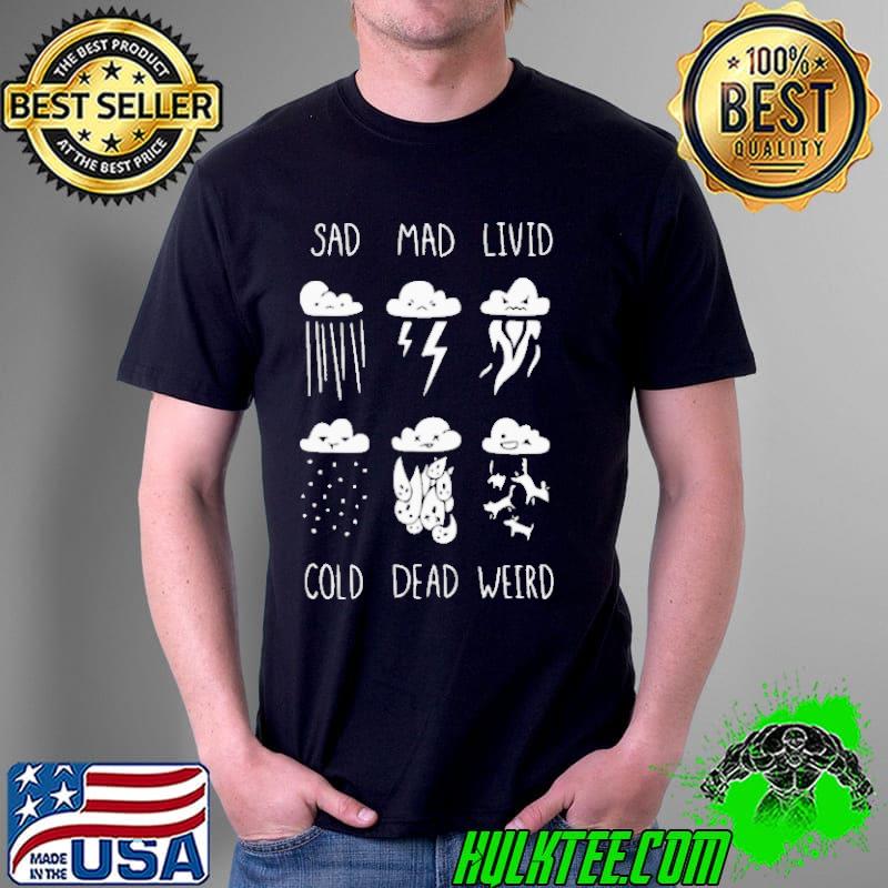 Weather sad mad livid cold dead weird symbol s Unisex Weather sad mad livid cold dead weird symbol s Unisex