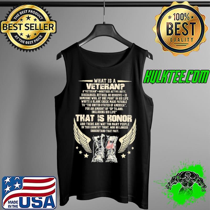 What IS A Veteran That IS Honor Shirt Tank Top What IS A Veteran That IS Honor Shirt Tank Top