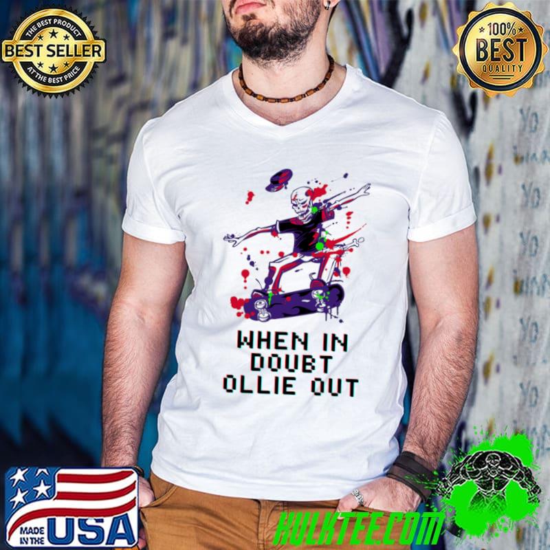 When in doubt Ollie Out Classic T-Shirt