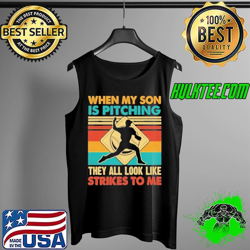 When my son is pitching they all look like strikes to me vintage s Tank Top When my son is pitching they all look like strikes to me vintage s Tank Top